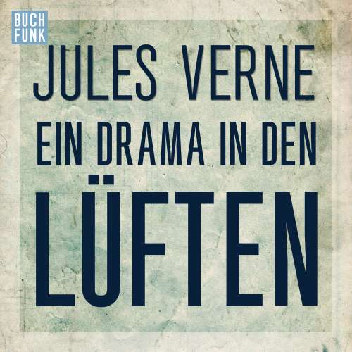 Cover von Jules Verne - Ein Drama in den Lüften