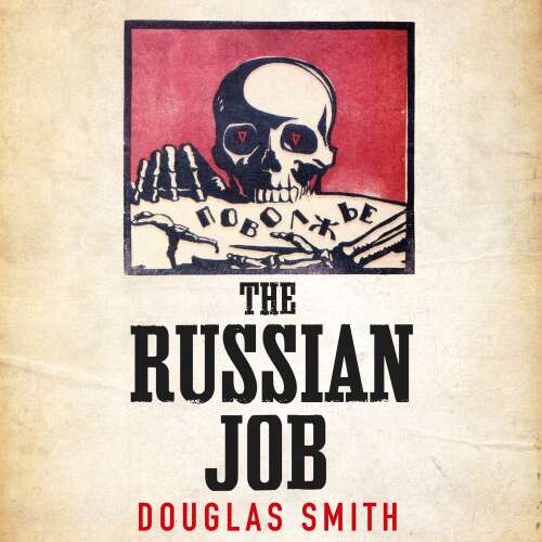 Cover von Douglas Smith - The Russian Job - The Forgotten Story of How America Saved the Soviet Union from Famine