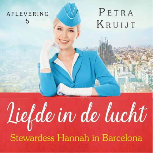 Cover von Petra Kruijt - Liefde in de lucht - Deel 5 - Stewardess Hannah in Barcelona