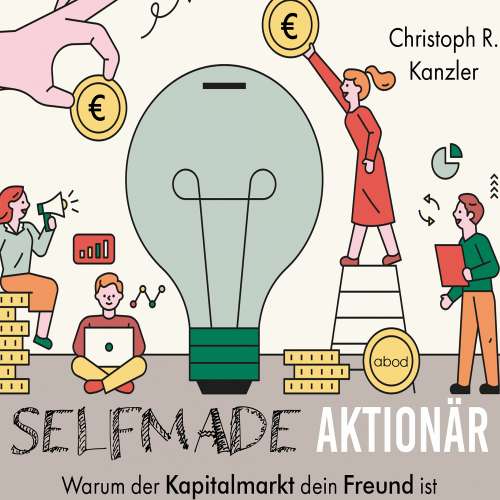 Cover von Christoph R. Kanzler - Selfmade-Aktionär - Warum der Kapitalmarkt dein Freund ist