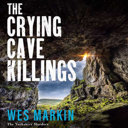 Cover von Wes Markin - The Yorkshire Murders - Book 3 - The Crying Cave Killings
