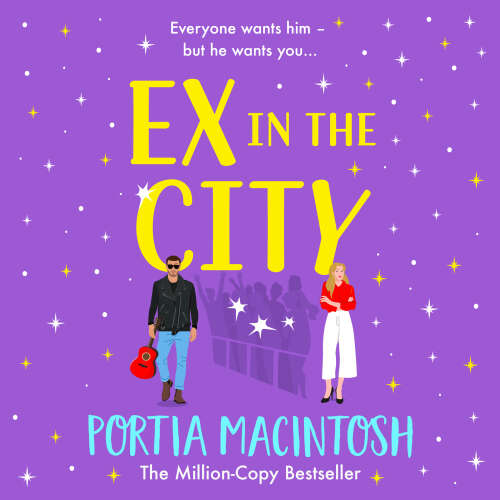 Cover von Portia MacIntosh - Ex in the City - A BRAND NEW gorgeously romantic, utterly hilarious, second-chance romantic comedy from BESTSELLER Portia MacIntosh for 2024 (Unabridged)