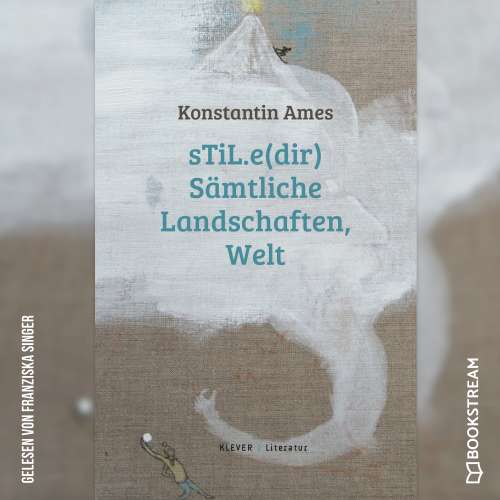 Cover von Konstantin Ames - sTiL.e(dir) Sämtliche Landschafen, Welt