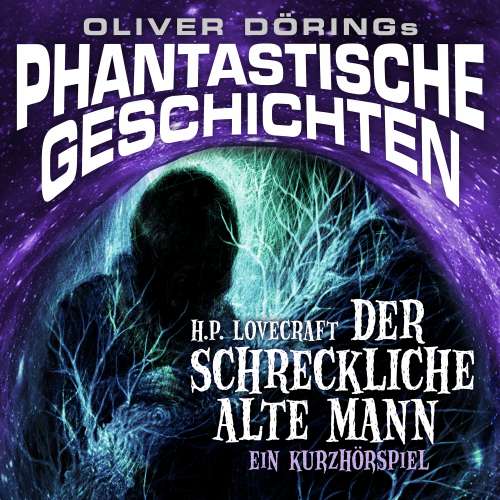 Cover von Oliver Döring - Phantastische Geschichten - Der schreckliche alte Mann