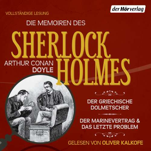 Cover von Arthur Conan Doyle - Die Memoiren des Sherlock Holmes - Der griechische Dolmetscher / Der Flottenvertrag & Das letzte Problem