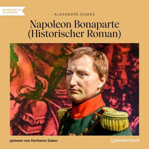 Cover von Alexandre Dumas - Napoleon Bonaparte - Historischer Roman