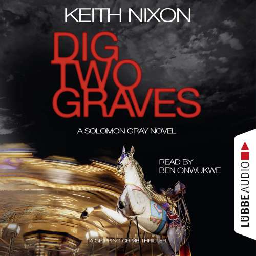 Cover von Keith Nixon - The Detective Solomon Gray Series - Book 1 - Dig Two Graves