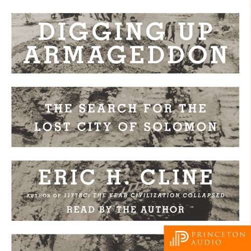 Cover von Eric H. Cline - Digging Up Armageddon - The Search for the Lost City of Solomon