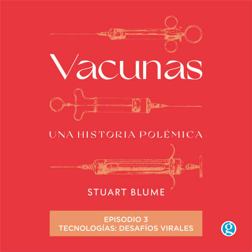 Cover von Stuart Blume - Vacunas - Episodio 3 - Tecnologías: desafíos virales