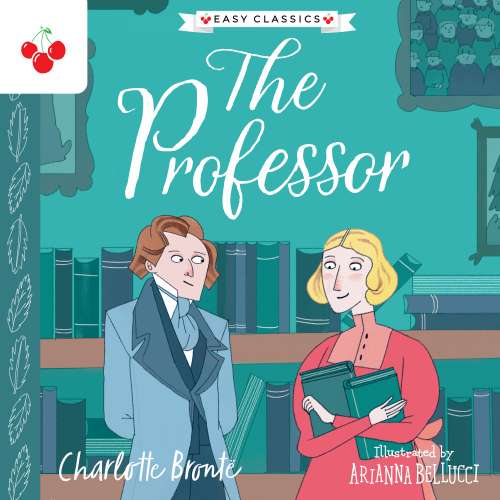 Cover von Charlotte Brontë - The Complete Brontë Sisters Children's Collection - The Professor