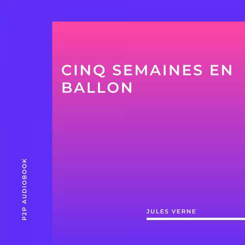 Cover von Jules Verne - Cinq Semaines en Ballon