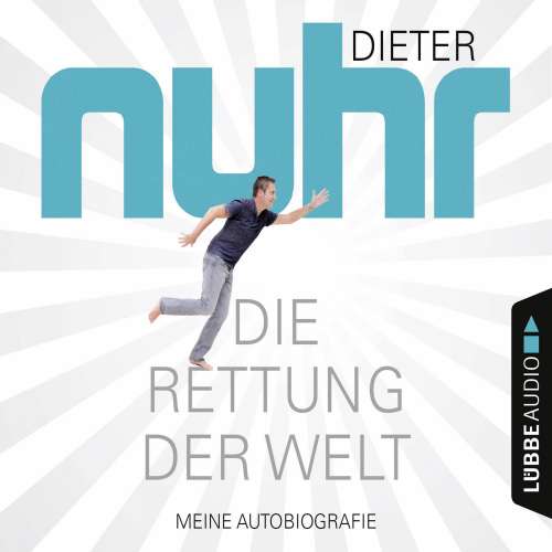Cover von Dieter Nuhr - Die Rettung der Welt - Meine Autobiografie
