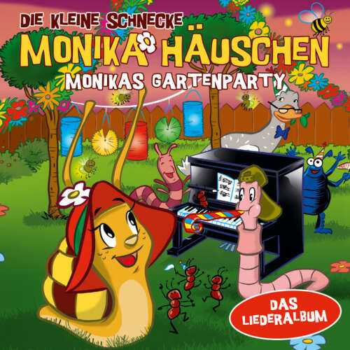 Cover von Die kleine Schnecke Monika Häuschen - Monikas Gartenparty - Das Liederalbum