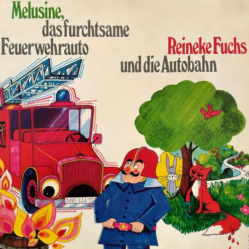 Cover von Friedrich Feld - Melusine & Reineke Fuchs - Melusine, das furchtsame Feuerwehrauto / Reineke Fuchs und die Autobahn