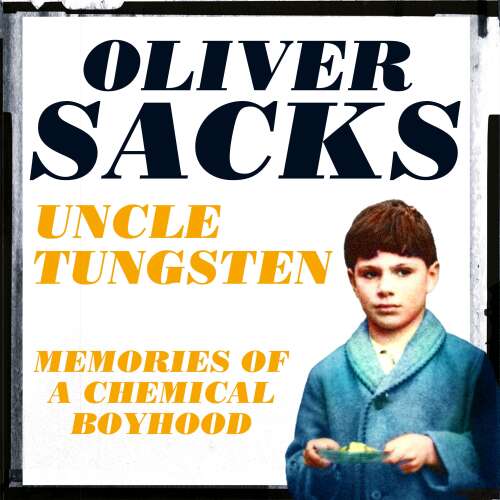 Cover von Oliver Sacks - Uncle Tungsten - Memories of a Chemical Boyhood