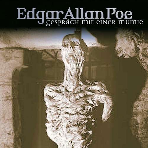 Cover von Edgar Allan Poe - Edgar Allan Poe - Folge 18 - Gespräch mit einer Mumie