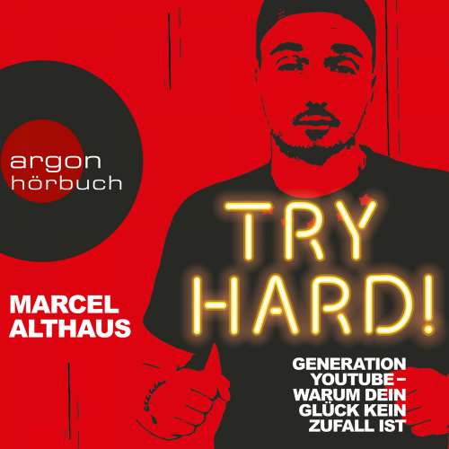 Cover von Marcel Althaus - Try Hard! - Generation YouTube - Warum dein Glück kein Zufall ist