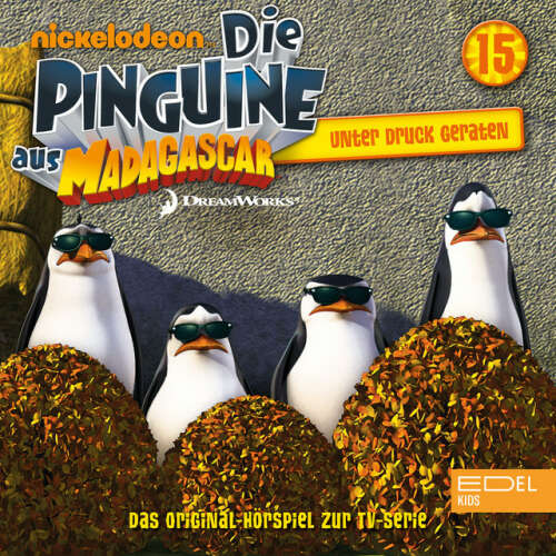 Cover von Die Pinguine aus Madagascar - Folge 15: Unter Druck geraten (Das Original-Hörspiel zur TV-Serie)