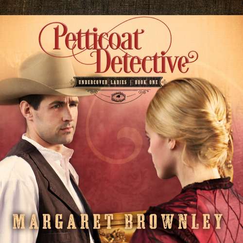 Cover von Margaret Brownley - Undercover Ladies - Book 1 - Petticoat Detective