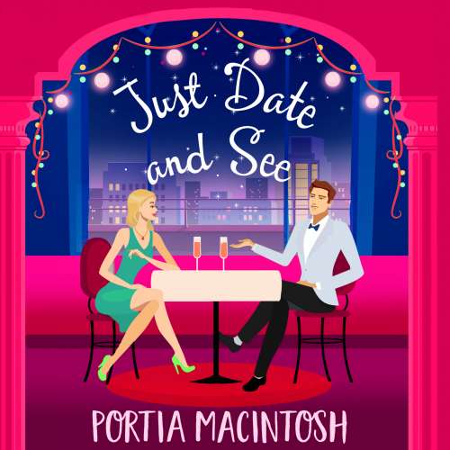 Cover von Portia MacIntosh - Just Date and See - The BRAND NEW laugh-out-loud romantic comedy from Portia MacIntosh for 2022