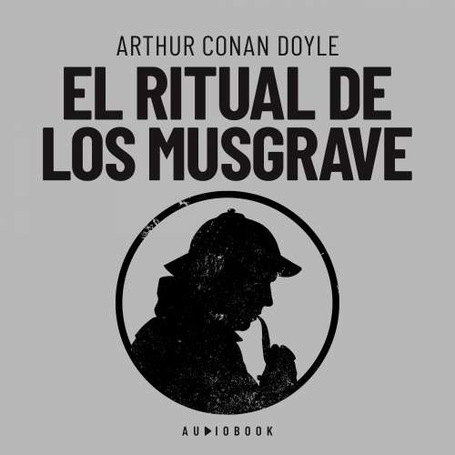 Cover von Arthur Conan Doyle - El ritual de los Musgrave