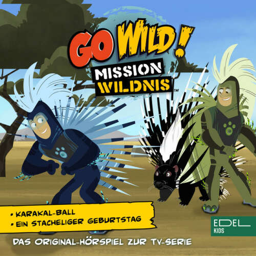 Cover von Go Wild! - Mission Wildnis - Karakal-Ball / Ein stacheliger Geburtstag (Das Original-Hörspiel zur TV-Serie)