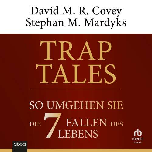 Cover von David M. R. Covey - Trap Tales - So umgehen Sie die 7 Fallen des Lebens
