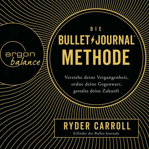 Cover von Ryder Carroll - Die Bullet-Journal-Methode - Verstehe deine Vergangenheit, ordne deine Gegenwart, gestalte deine Zukunft