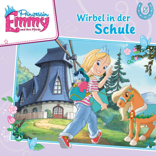 Cover von Prinzessin Emmy und ihre Pferde - Folge 5: Wirbel in der Schule