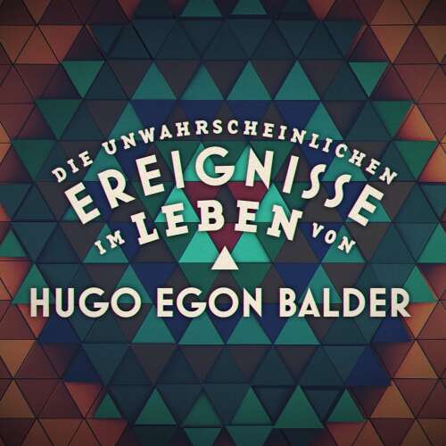 Cover von Hugo Egon Balder - Die unwahrscheinlichen Ereignisse im Leben von Hugo Egon Balder