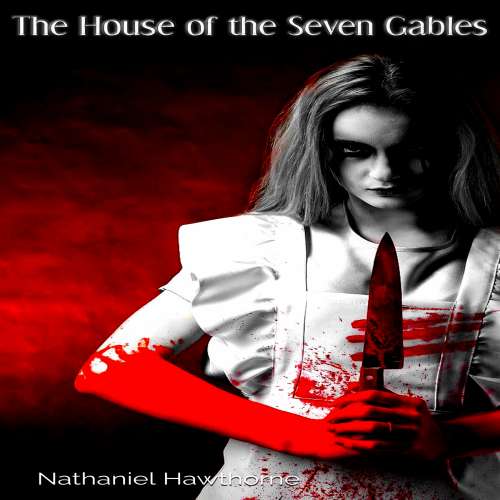 Cover von Nathaniel Hawthorne - The House of the Seven Gables - A Romance