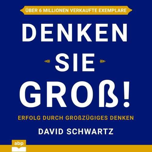 Cover von David Schwartz - Denken Sie groß! - Erfolg durch großzügiges Denken