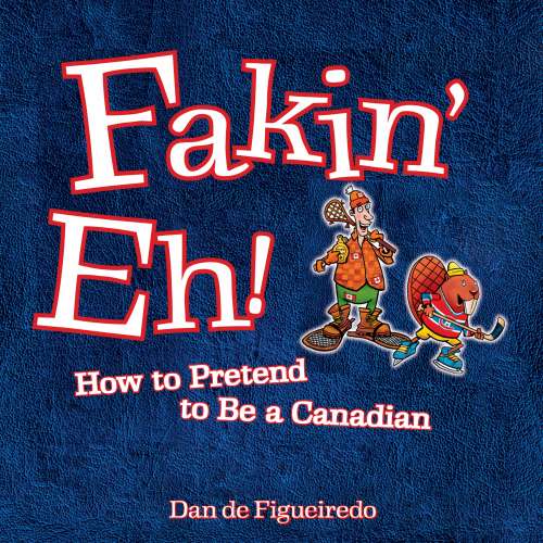 Cover von Fakin' Eh - Fakin' Eh - How To Pretend To Be Canadian