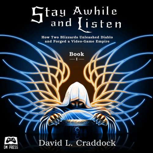 Cover von David L. Craddock - Stay Awhile and Listen - Book 1 - How Two Blizzards Unleashed Diablo and Forged a Video - Game Empire
