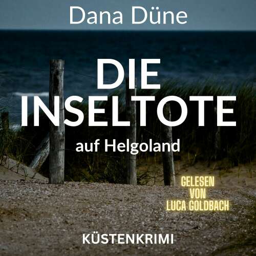 Cover von Dana Düne - Ein Fall für die Insel-Kripo Helgoland - Band 1 - Die Inseltote auf Helgoland