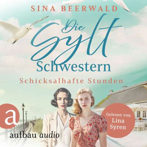 Cover - Sina Beerwald - Die große Inselsaga - Band 1 - Die Sylt-Schwestern - Schicksalhafte Stunden