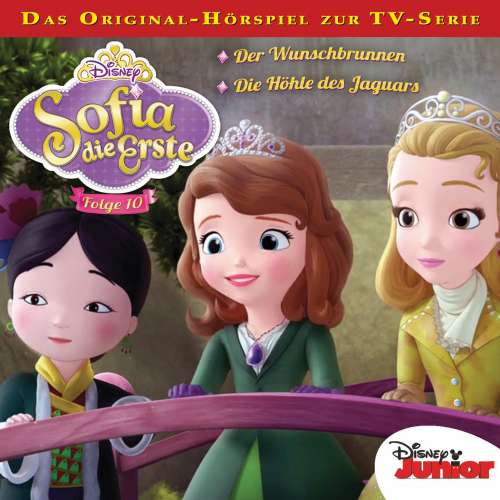 Cover von Sofia die Erste Hörspiel - Folge 10 - Der Wunschbrunnen / Die Höhle des Jaguars