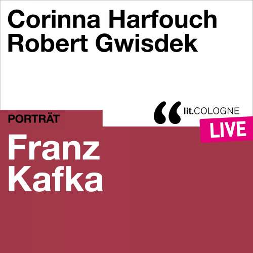 Cover von Franz Kafka - Franz Kafka - lit.COLOGNE live
