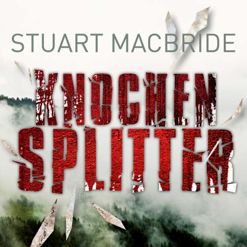Cover von Stuart MacBride - Knochensplitter