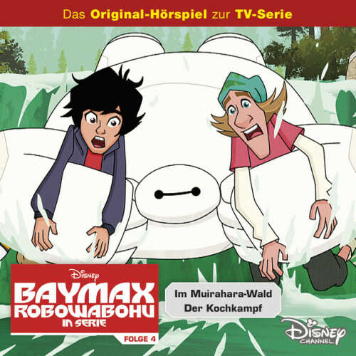 Cover von Disney - Baymax - Folge 4: Im Muirahara-Wald / Der Kochkampf