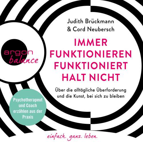 Cover von Judith Brückmann - Immer funktionieren funktioniert halt nicht - Über die alltägliche Überforderung und die Kunst, bei sich zu bleiben. Coach und Psychotherapeut erzählen aus der Praxis