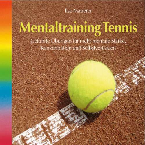 Cover von Ilse Mauerer - Mentaltraining Tennis - Geführte Übungen für mehr mentale Stärke, Konzentration und Selbstvertrauen