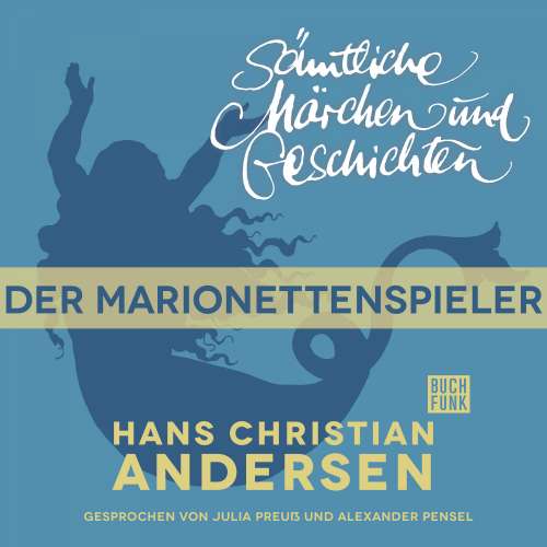 Cover von Hans Christian Andersen - H. C. Andersen: Sämtliche Märchen und Geschichten - Der Marionettenspieler