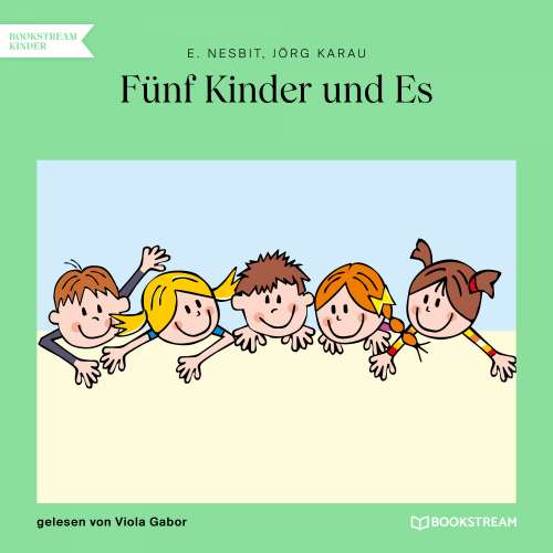 Cover von E. Nesbit - Fünf Kinder und Es