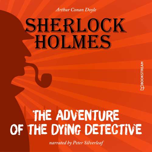 Cover von Sir Arthur Conan Doyle - The Adventure of the Dying Detective