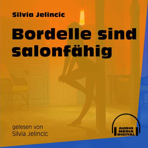 Cover von Silvia Jelincic - Bordelle sind salonfähig