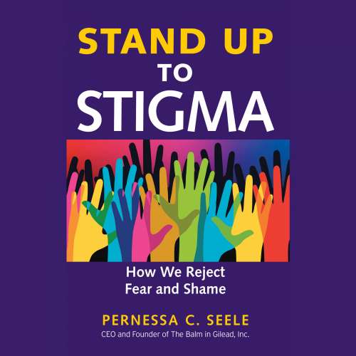Cover von Pernessa C. Seele - Stand Up to Stigma - How We Reject Fear and Shame