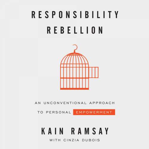 Cover von Kain Ramsay - Responsibility Rebellion - An Unconventional Approach to Personal Empowerment