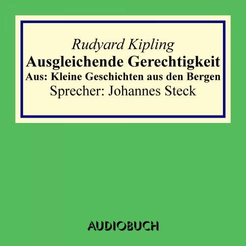 Cover von Rudyard Kipling - Ausgleichende Gerechtigkeit - Aus: Kleine Geschichten aus den Bergen