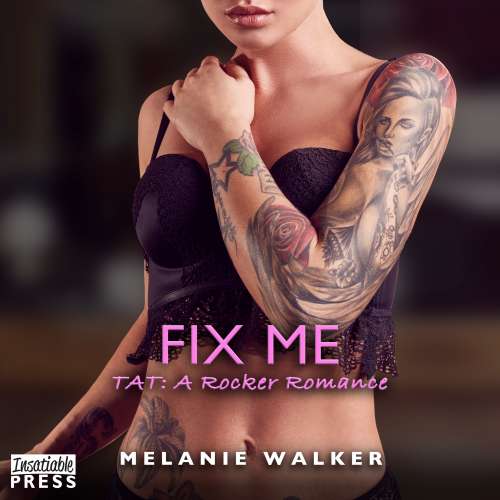 Cover von Melanie Walker - TAT: A Rocker Romance - Book 7 - Fix Me